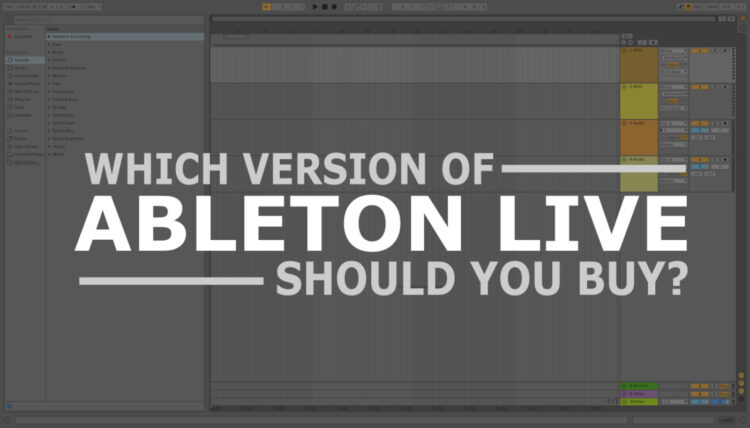 An image showing the Ableton Live DAW. The words "which version of Ableton Live should you buy?" are written on top in white