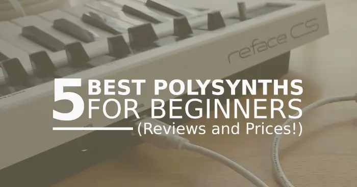 An image showing te words "5 best polysynths for beginners (with reviews and prices!) in white above an image of a synthesizer