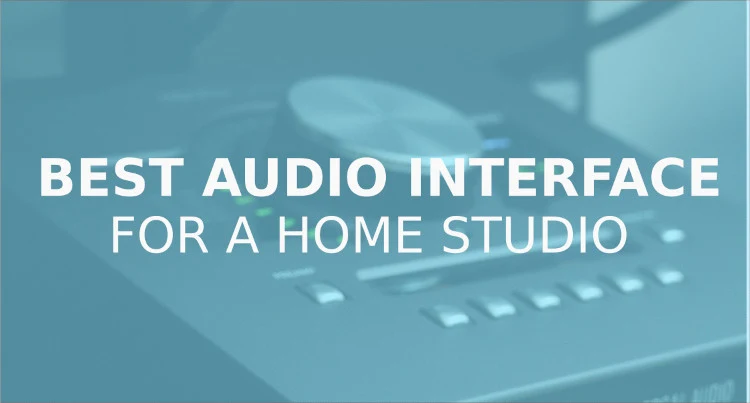 An image showing the words "Best Audio Interface for a Home Studio" in white writing on a semi-transparent blue background above an image of an audio interface