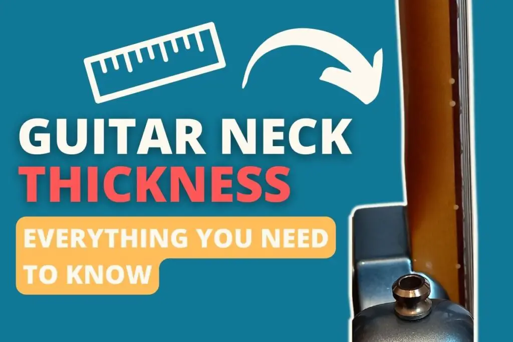 Guitar neck thickness