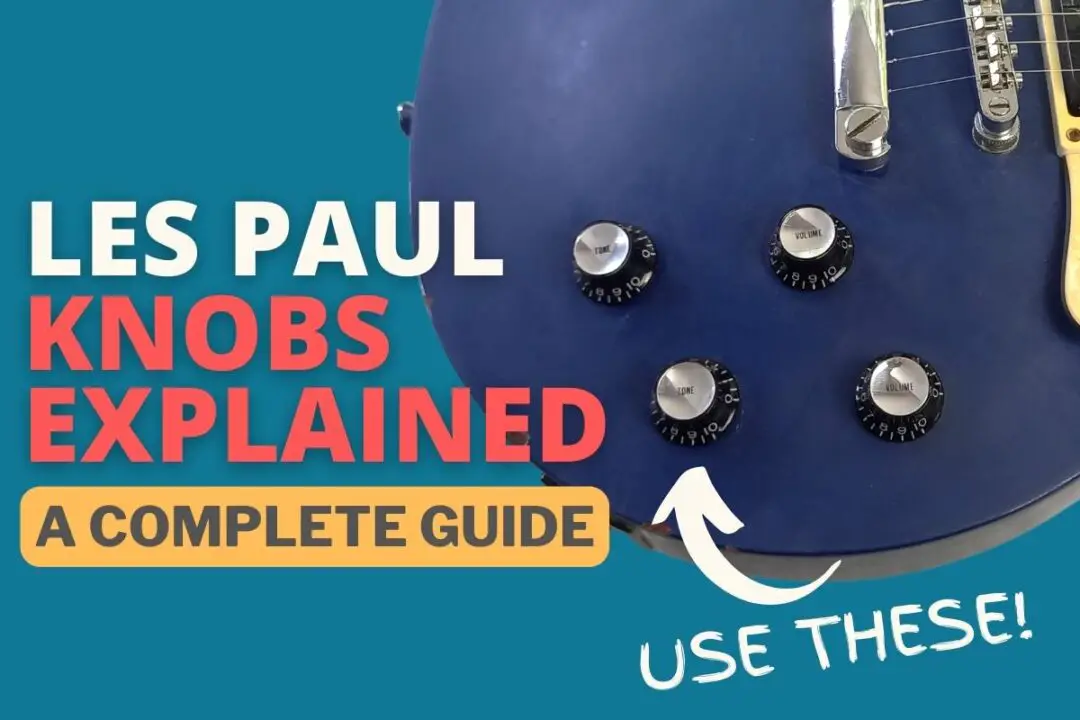 Les Paul Knobs Explained Complete Guide (2023) roundtable audio