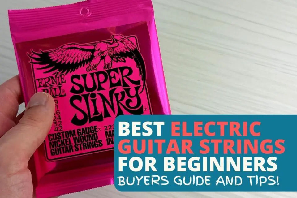 Best Electric Guitar Strings for Beginners Buyers Guide and Tips