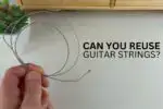 Can you reuse guitar strings